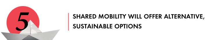 Trend #5: Shared mobility will offer alternative, sustainable options.